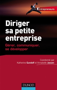 Diriger sa petite entreprise - Annabelle Jaouen & Katherine Gundolf