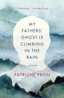 Patricio Pron & Mara Faye Lethem - My Fathers' Ghost Is Climbing in the Rain artwork