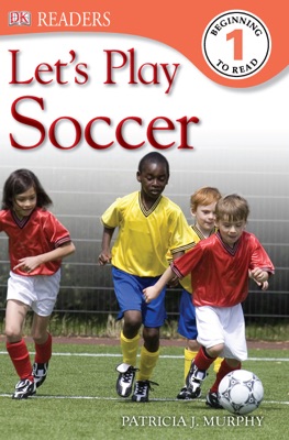 DK Readers L1: Let's Play Soccer (Enhanced Edition)