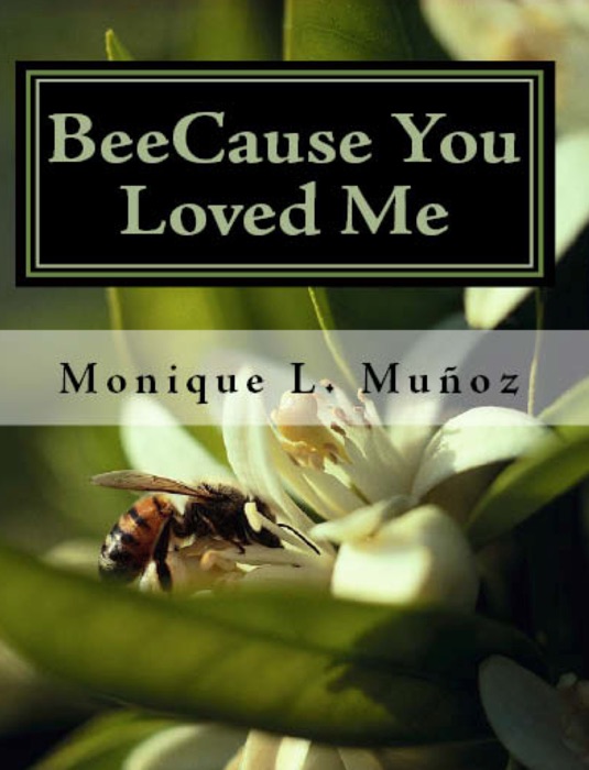 BeeCause You Loved Me