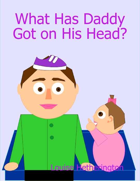 What Has Daddy Got On His Head?