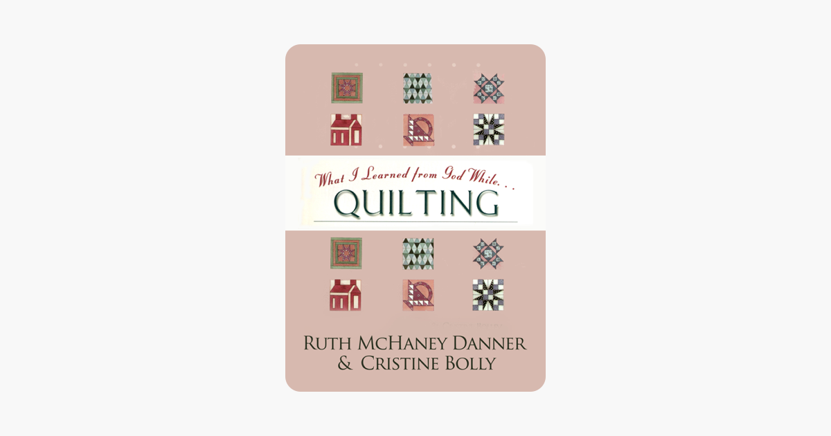 What I Learned from God While...Quilting