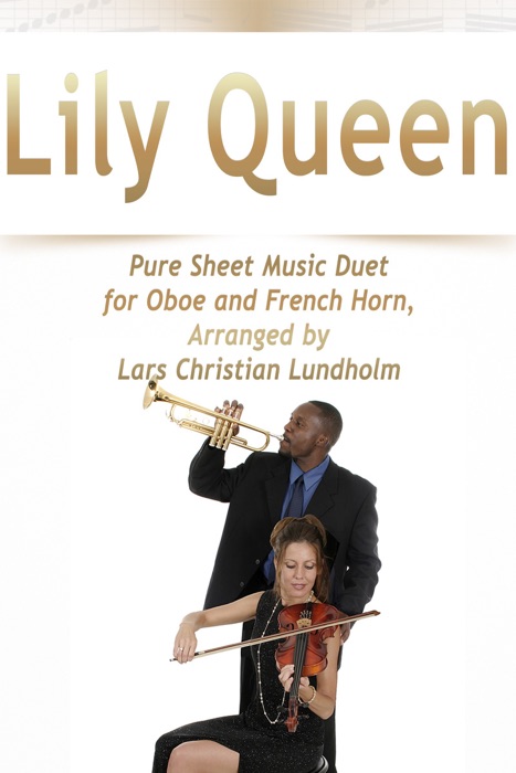 Lily Queen Pure Sheet Music Duet for Oboe and French Horn, Arranged By Lars Christian Lundholm