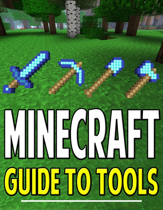 Minecraft Guide to Tools: Recipes and More!