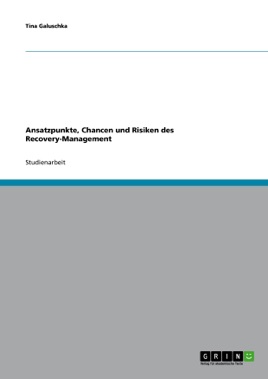 Ansatzpunkte, Chancen und Risiken des Recovery-Management (German Edition)