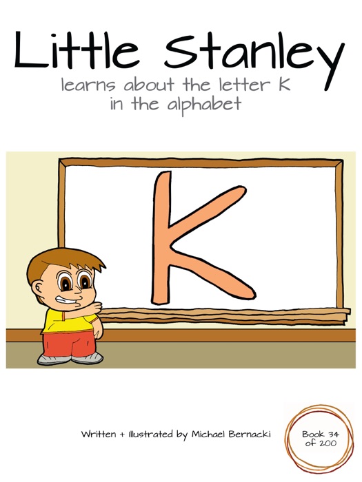 Little Stanley learns about the letter K in the alphabet (Book 34 of 200)