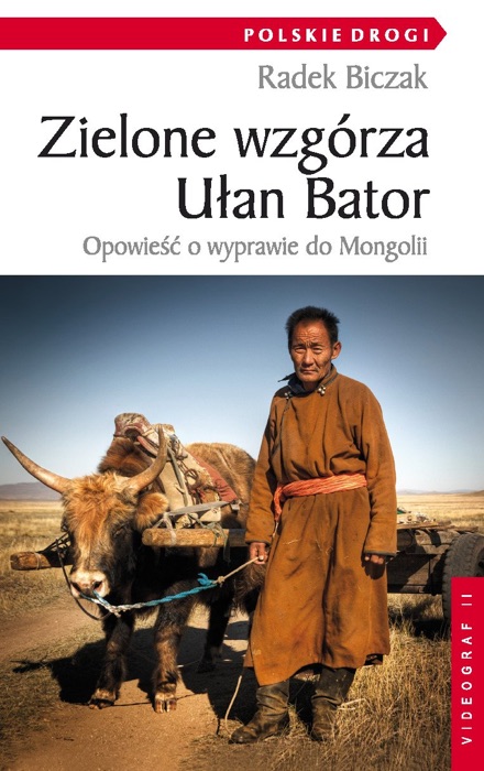 Zielone wzgórza Ułan Bator. Opowieść o wyprawie do Mongolii