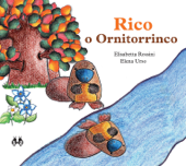 Rico, o Ornitorrinco - Elisabetta Rossini & Elena Urso