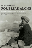 Mohamed Choukri & Paul Bowles - For Bread Alone artwork