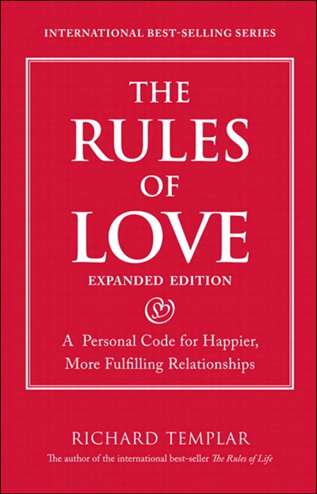 Rules of Love, The: A Personal Code for Happier, More Fulfilling Relationships, Expanded Edition