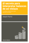 El secreto para interpretar balances de un vistazo - Joaquín Puerta Gómez