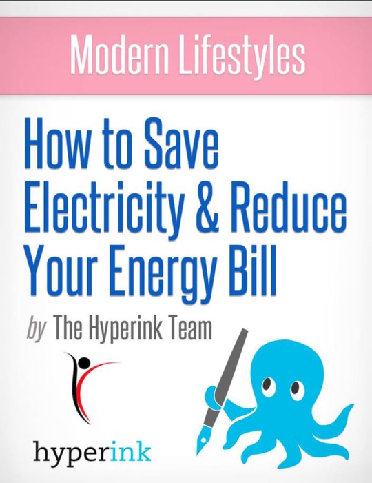 Modern Lifestyles: How to Save Electricity and Reduce Your Energy Bill