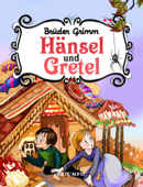 Hänsel und Gretel - Gebrüder Grimm & Estela Raileanu