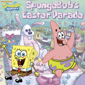SpongeBob's Easter Parade (SpongeBob SquarePants) - Nickelodeon Publishing