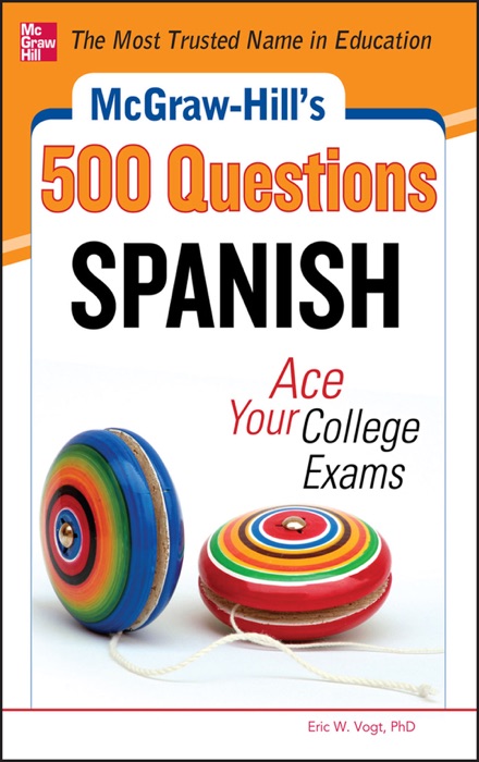 McGraw-Hill's 500 Spanish Questions: Ace Your College Exams