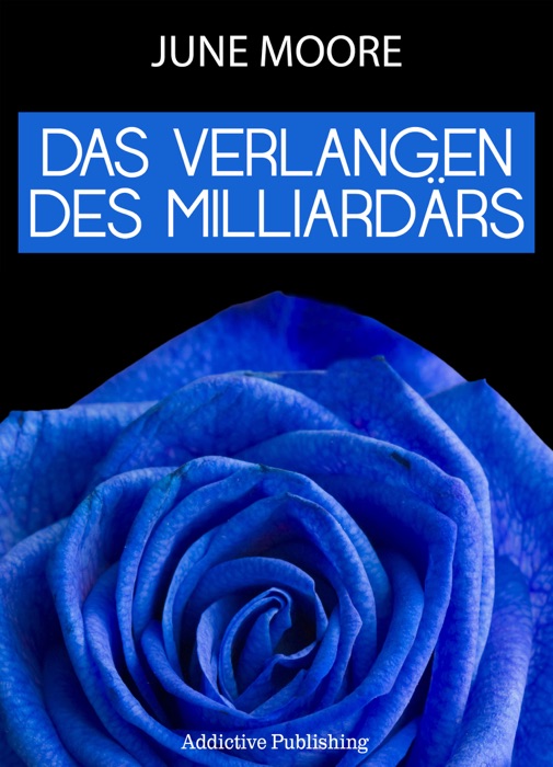 Das Verlangen des Milliardärs - Band 2