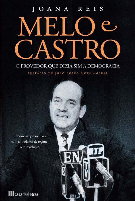 Melo e Castro: O Provedor que Dizia Sim à Democracia