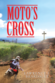 Moto's Cross - Lawrence J. Beardsley