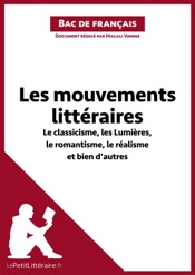 Les mouvements littéraires - Le classicisme, les Lumières, le romantisme, le réalisme et bien d'autres (Fiche de révision)