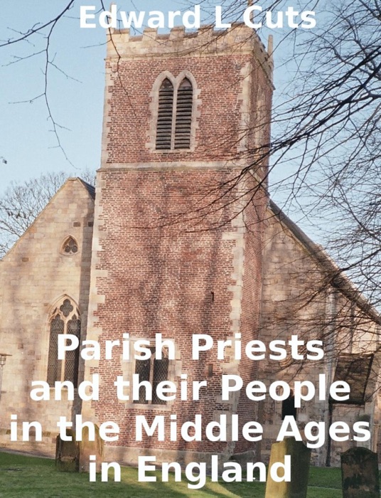 Parish Priests and Their People In the Middle Ages In England