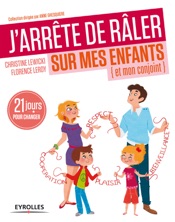 J'arrête de râler sur mes enfants (et mon conjoint)