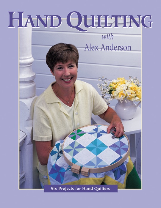 Hand Quilting with Alex Anderson