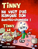 Tinny ne veut pas ranger son électrochambre! - Anne Lukomski & Vincent Arcambal