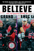 Believe: The Victorious Story of Eric LeGrand Young Readers' Edition - Eric Legrand & Mike Yorkey