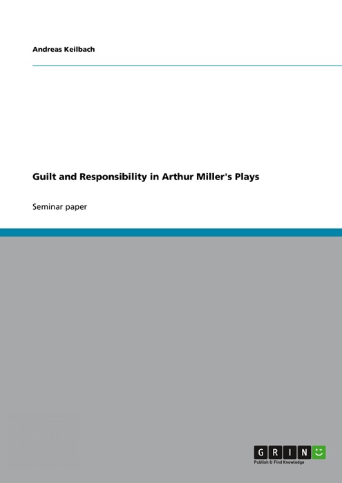 Guilt and Responsibility in Arthur Miller's Plays