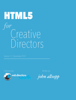 HTML5 for Creative Directors - John Allsopp