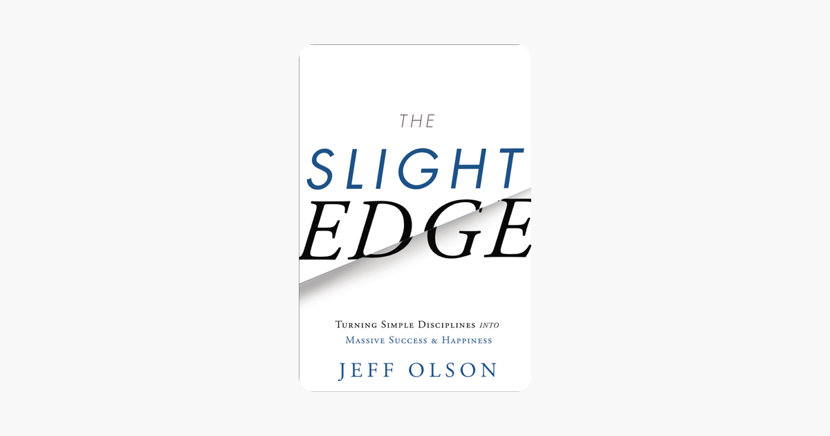 The Slight Edge - Jeff Olson The Slight Edge - Jeff Olson
