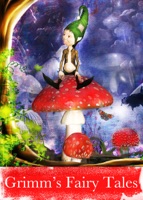 Grimm's Fairy Tales - The Fairy Tales of the Brothers Grimm. Rumpelstiltskin, The Star-Money, Little Red Riding Hood, The Frog-King, Hänsel und Grethel, Cinderella, Little Snow-White, Rapunzel, Brother and Sister