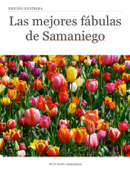 Las mejores fábulas de Samaniego - Félix María Samaniego