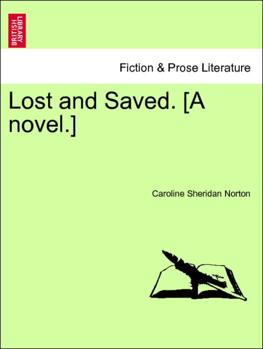 Lost and Saved. [A novel.]