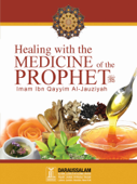 Healing with the Medicine of the Prophet (PBUH) - Darussalam Publishers & Imam Ibn Qayyim Al-Jauziya