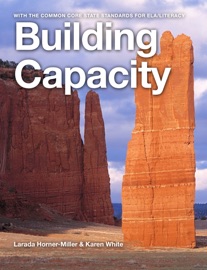 Building Capacity With the Common Core State Standards - Larada Horner-Miller & Karen White by  Larada Horner-Miller & Karen White PDF Download