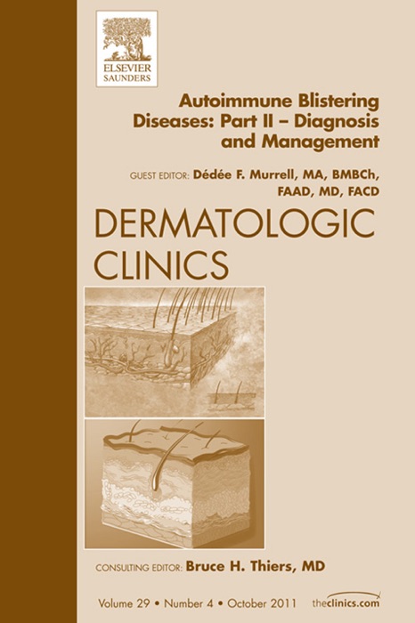 Autoimmune Blistering Diseases, Part II,  An Issue of Dermatologic Clinics - E-Book