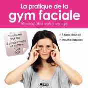 Gymnastique faciale : remodelez votre visage