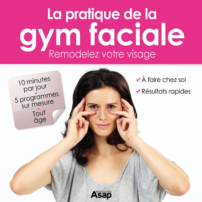 Gymnastique faciale : remodelez votre visage