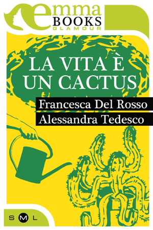 La vita è un cactus - Francesca Del Rosso