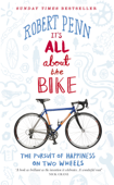 It's All About the Bike - Robert Penn