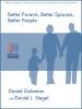 Daniel Goleman & Daniel Siegel - Better Parents, Better Spouses, Better People artwork