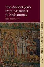 The Ancient Jews from Alexander to Muhammad - Seth Schwartz Cover Art