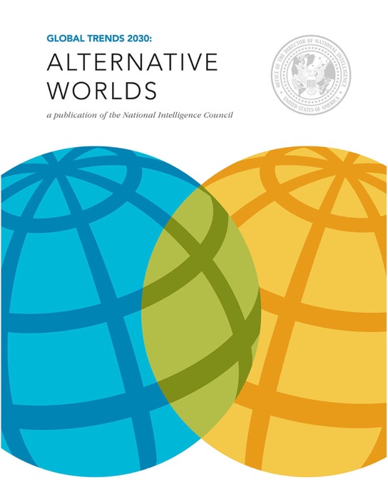 Global Trends 2030: Alternative Worlds