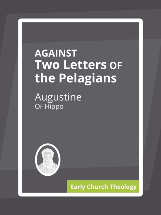 Against Two Letters of the Pelagians
