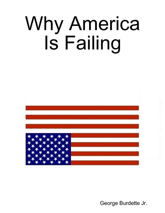 Why America Is Failing