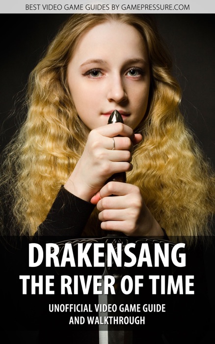 Drakensang: The River of Time - Unofficial Video Game Guide & Walkthrough