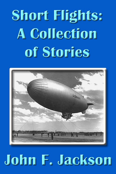 Short Flights: A Collection Of Stories