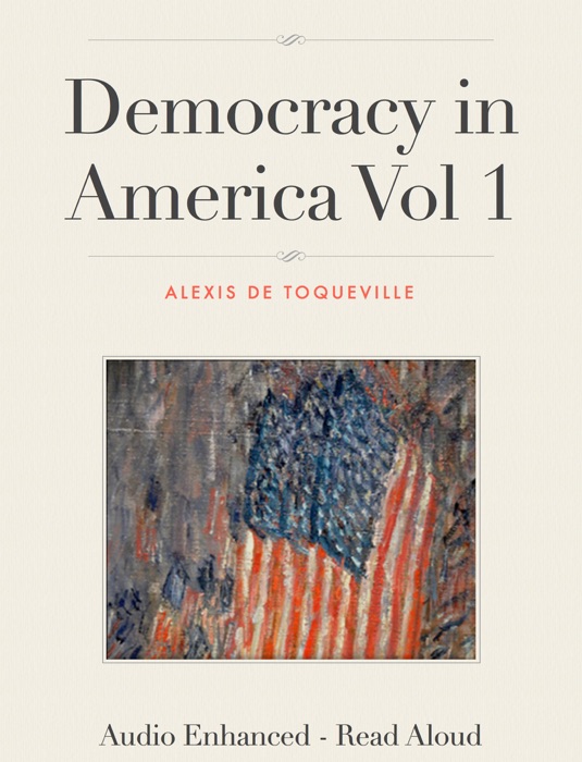 Democracy in America Vol 1 - Audio Enhanced, Read Aloud