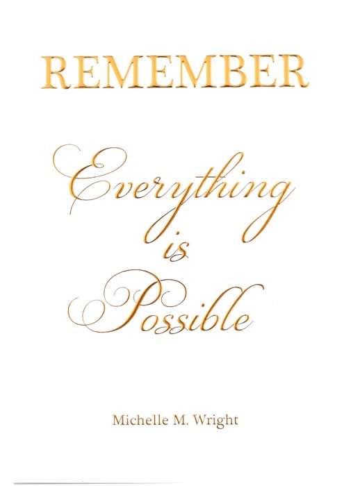 REMEMBER 'Everything is Possible'